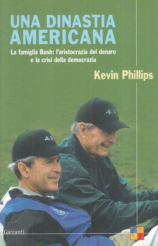LS- UNA DINASTIA AMERICANA DINASTIA BUSH- PHILLIPS- GARZANTI--- 2004- B - YFS155