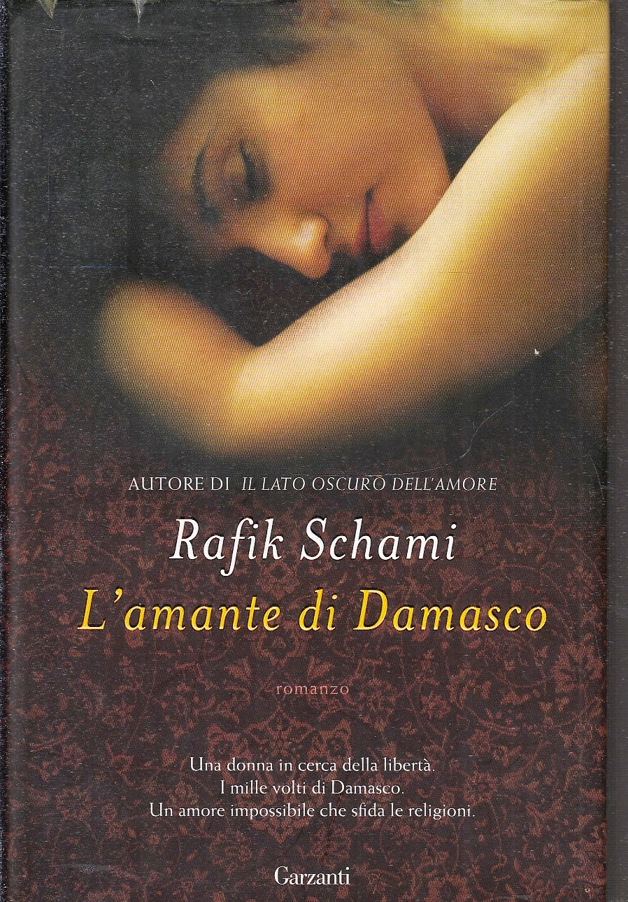 LN2- L'AMANTE DI DAMASCO - RAFIK SCHAMI - GARZANTI - CS- JXS78