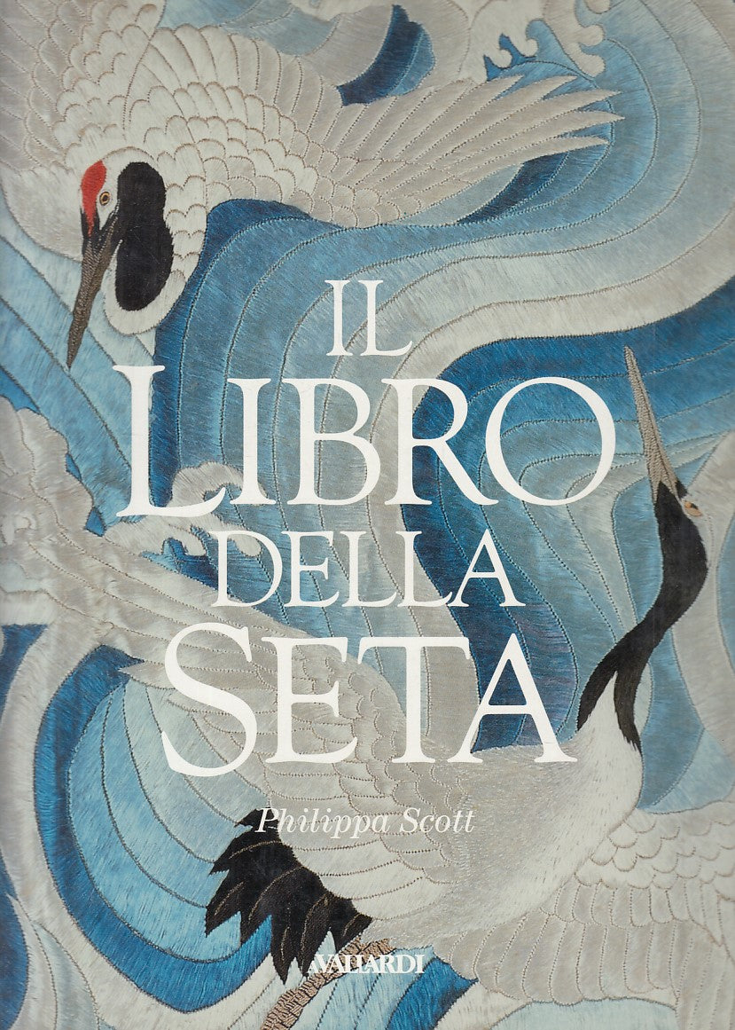 LT- IL LIBRO DELLA SETA - PHILIPPA SCOTT - VALLARDI --- 1993 - CS - YFS923