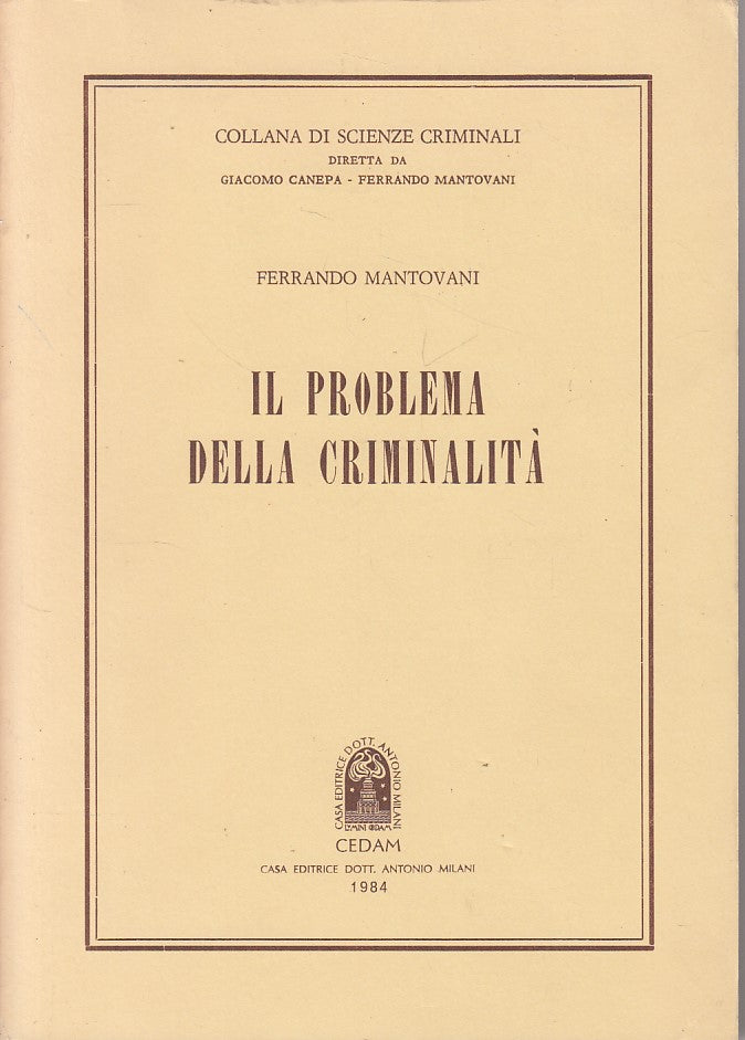 LZ- IL PROBLEMA DELLA CRIMINALITA' - MANTOVANI - CEDAM --- 1984 - B - YDS18