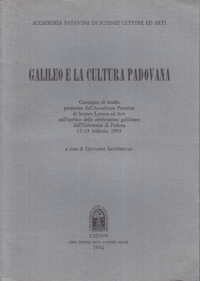 LS- GALILEO E LA CULTURA PADOVANA - SANTINELLO - CEDAM --- 1992 - B - YTS211