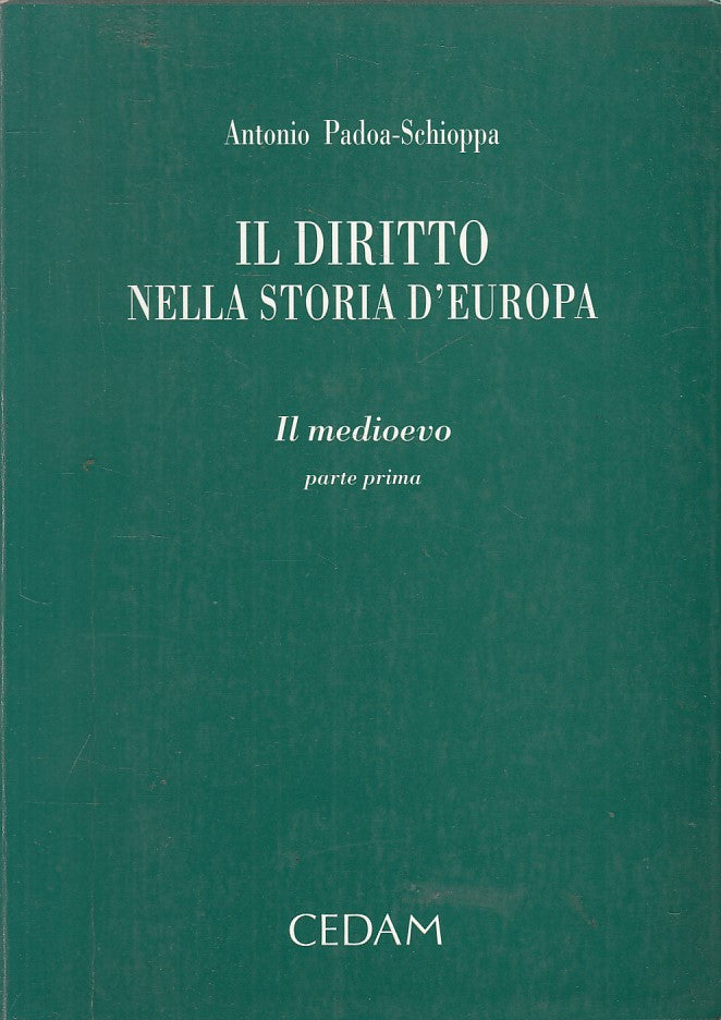 LZ- IL DIRITTO STORIA D'EUROPA MEDIOEVO PARTE 1 -- CEDAM --- 1995 - B - ZFS284