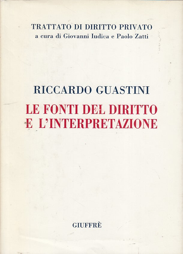 LZ- LE FONTI DEL DIRITTO INTERPRETAZIONE- GUASTINI- GIUFFRE'--- 1993- CS- YDS373