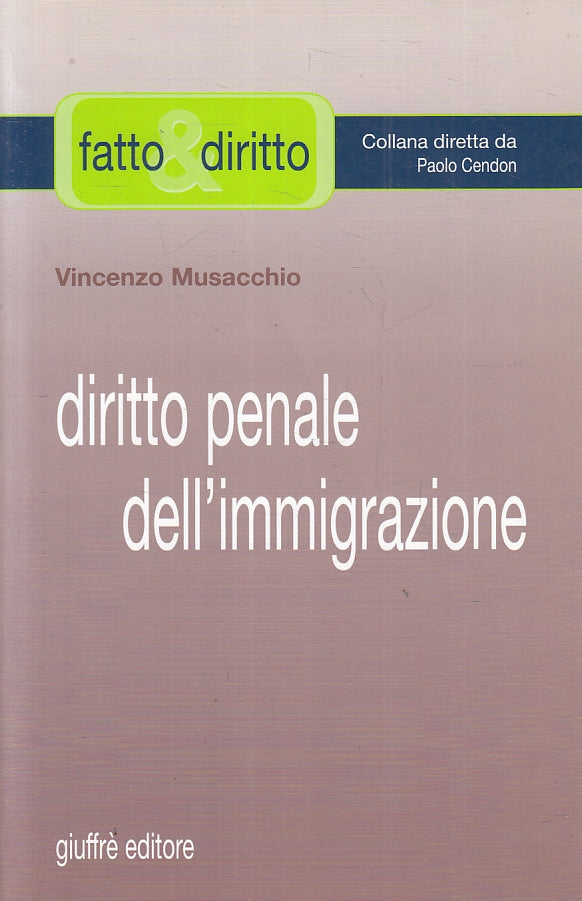 LZ- DIRITTO PENALE DELL'IMMIGRAZIONE - MUSACCHIO - GIUFFRE' --- 2005- B- ZFS463