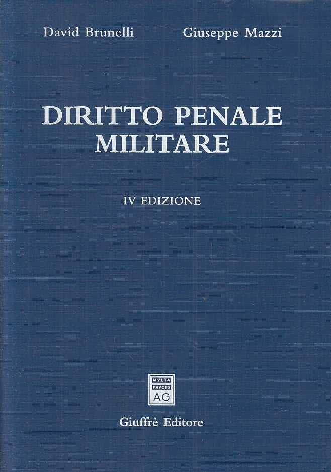 LZ- DIRITTO PENALE MILITARE - BRUNELLI MAZZI - GIUFFRE' --- 2007 - B- ZFS619
