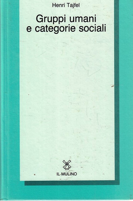 LS- GRUPPI UMANI E CATEGORIE SOCIALI- HENRI TAJFEL- IL MULINO--- 1985- C- YFS379