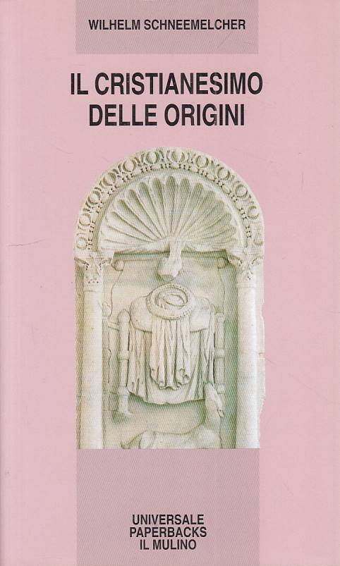 LS- IL CRISTIANESIMO DELLE ORIGINI - SCHEEMELCHER - MULINO --- 1987 - B - ZFS125