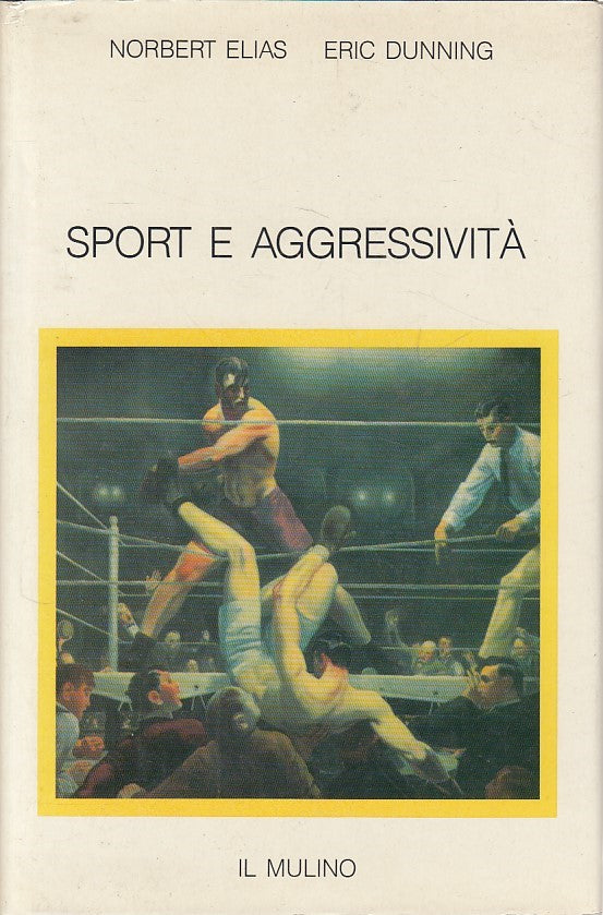 LS- SPORT E AGGRESSIVITA' - ELIAS DUNNING - MULINO --- 1989 - CS - ZDS65