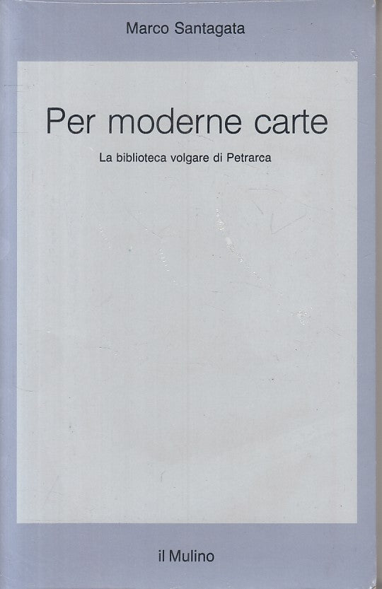 LS- PER MODERNE CARTE BIBLIOTECA VOLGARE- SANTAGATA- MULINO--- 1990 - B - ZFS229