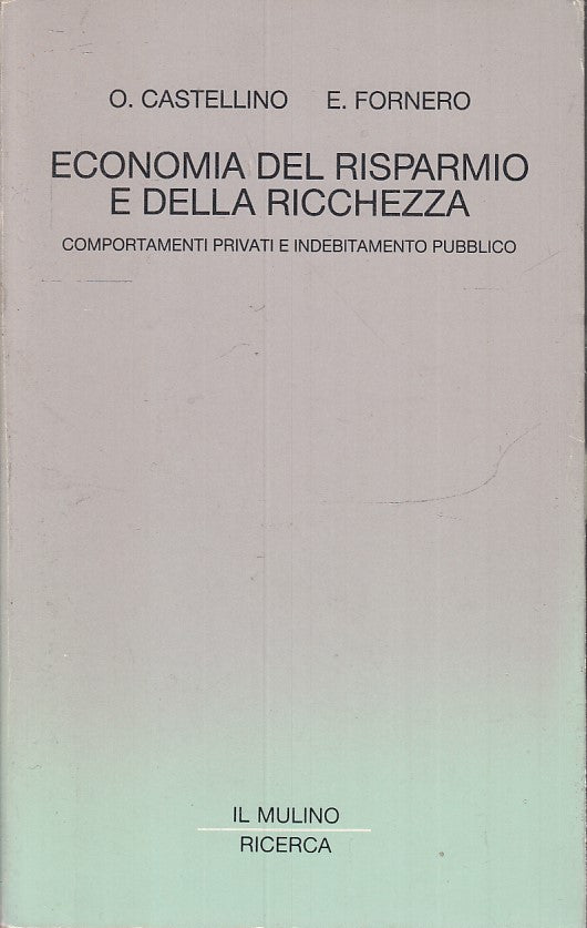 LZ- ECONOMIA RISPARMIO E RICCHEZZA - CASTELLINO FORNERO- IL MULINO- 1990- ZFS176
