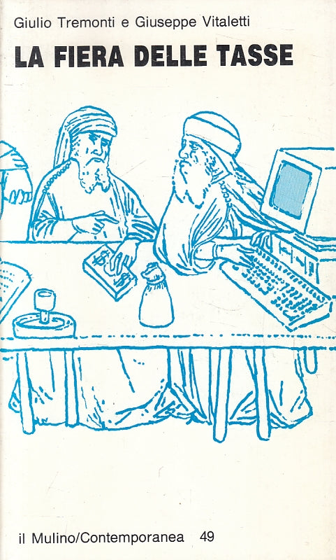 La fiera delle tasse- Tremonti Vitaletti- Il Mulino Contemporanea- 1a ed. ZFS209