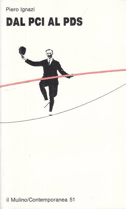 LS- DAL PCI AL PDS - IGNAZI - MULINO - CONTEMPORANEA -- 1992 - B - YTS184