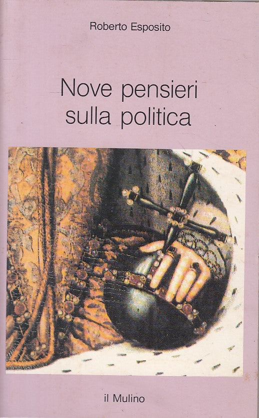 LS- NOVE PENSIERI SULLA POLITICA - ESPOSITO - MULINO --- 1993 - B - ZFS4
