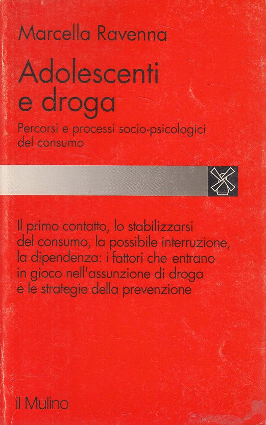 LS- ADOLESCENTI E DROGA PERCORSI PROCESSI- RAVENNA- MULINO --- 1993 - B - ZFS662