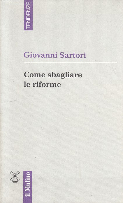 LS- COME SBAGLIARE LE RIFORME - SARTORI - MULINO - TENDENZE -- 1995 - B - ZFS523