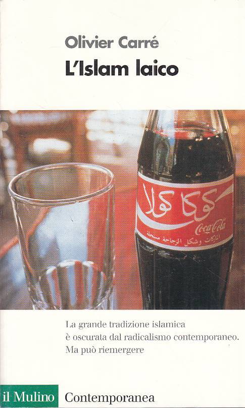 LS- L'ISLAM LAICO - OLIVIER CARRE' - MULINO - CONTEMPORANEA -- 1997 - B - YFS270