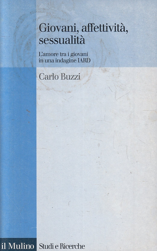 LZ- GIOVANI, AFFETTIVITA', SESSUALITA'- CARLO BUZZI- IL MULINO--- 1998- B-ZFS318