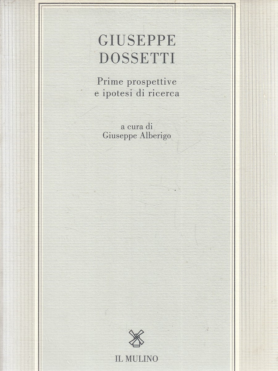 LS- GIUSEPPE DOSSETTI PROSPETTIVE IPOTESI RICERCA -- MULINO --- 1998 - B- YFS670