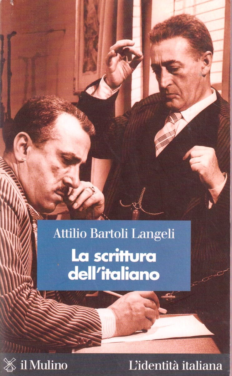 La scrittura dell'italiano - Attilio Bartoli Langeli - Il Mulino- 1a ed.- YFS373