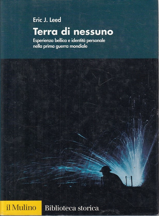 LS- TERRA DI NESSUNO PRIMA GUERRA MONDIALE - LEED - MULINO --- 2004 - CS - YFS39