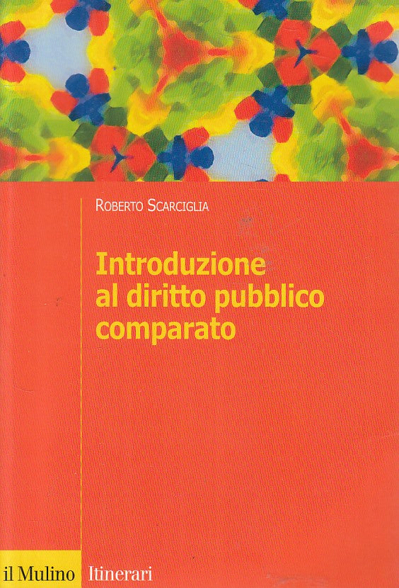 LS- INTRODUZIONE DIRITTO PUBBLICO COMPARATO - SCARCIGLIA - MULINO - 2006 -- ZFS7