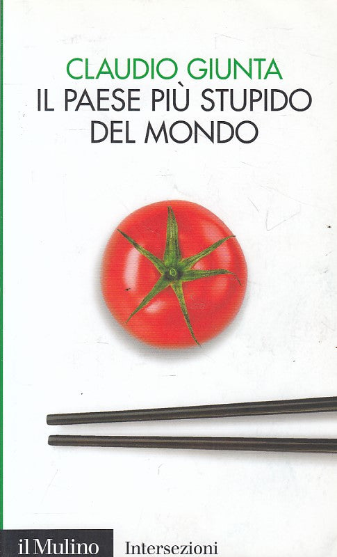 LN- IL PAESE PIU' STUPIDO NEL MONDO - GIUNTA - MULINO --- 2010 - B - YFS598