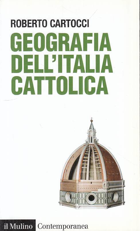LS- GEOGRAFIA DELL'ITALIA CATTOLICA - CARTOCCI - MULINO --- 2011 - B - ZTS54