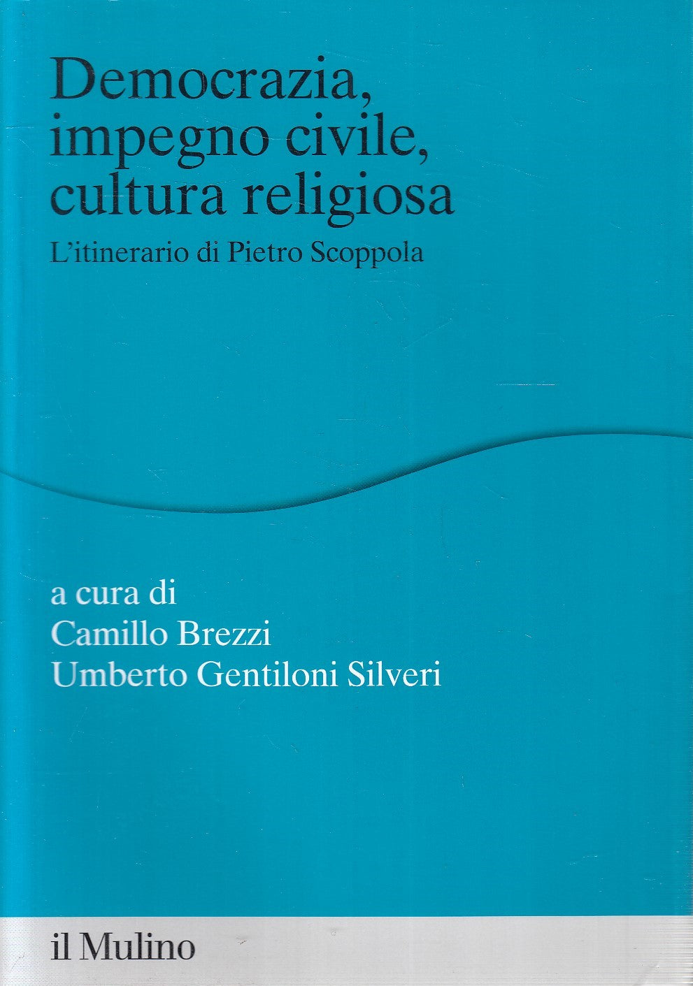 LS- DEMOCRAZIA, IMPEGNO CIVILE, CULTURA RELIGIOSA -- MULINO --- 2015 - B - YFS9