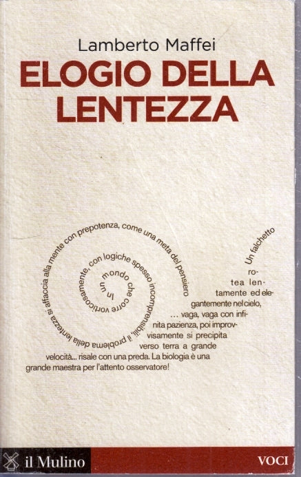 LZ- ELOGIO DELLA LENTEZZA - LAMBERTO MAFFEI - IL MULINO - VOCI-- 2016- B- YFS567