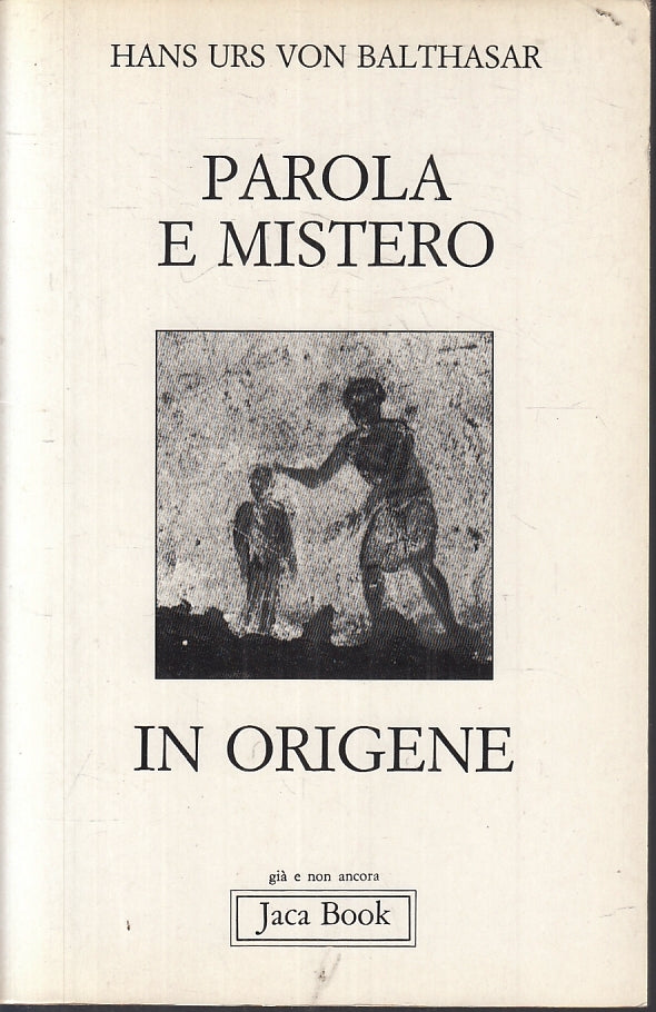 LD- PAROLA E MISTERO IN ORIGENE- HANS URS VON BALTHASAR- JACA BOOK- 1991- B- XFS