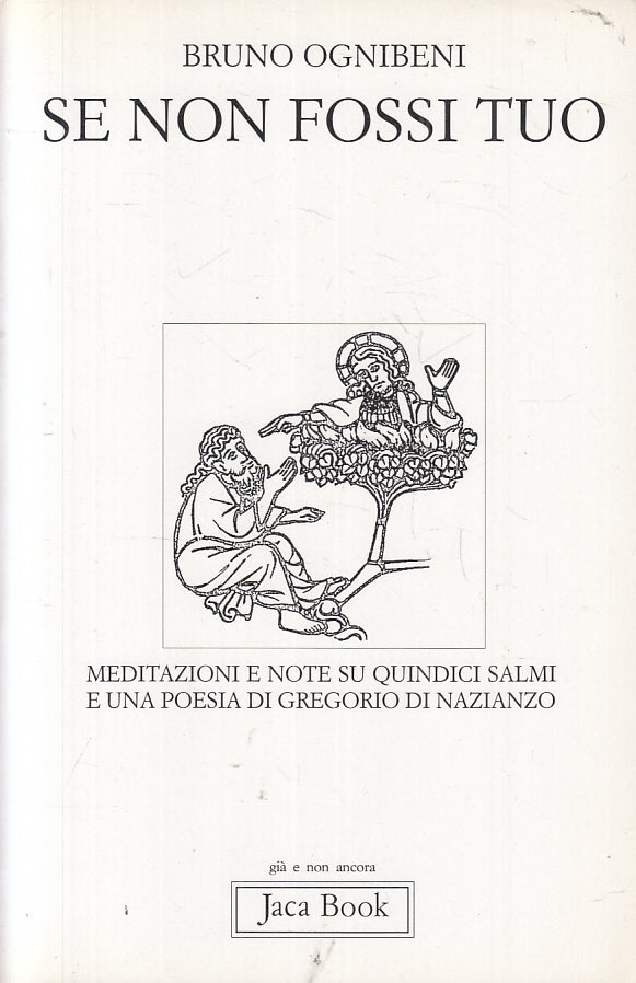 LD- SE NON FOSSI TUO- BRUNO OGNIBENI- JACA BOOK- GIA' E NON ANCORA-- 1998- B-XFS