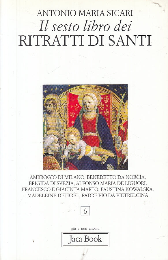 LD- IL SESTO LIBRO DEI RITRATTI DI SANTI - SICARI - JACA BOOK --- 1991- B- XFS