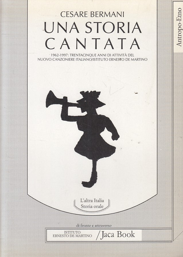 LS- UNA STORIA CANTATA L'ALTRA ITALIA- BERMANI - JACA BOOK --- 1997 - B - YFS196