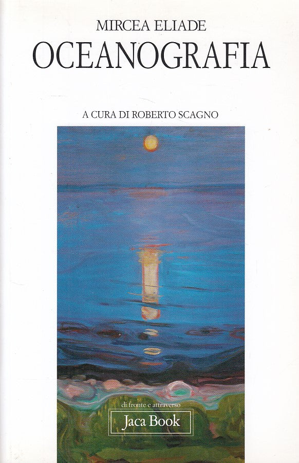 LS- OCEANOGRAFIA - ELIADE - JACA BOOK- DI FRONTE E ATTRAVERSO-- 2007 - B - ZDS49