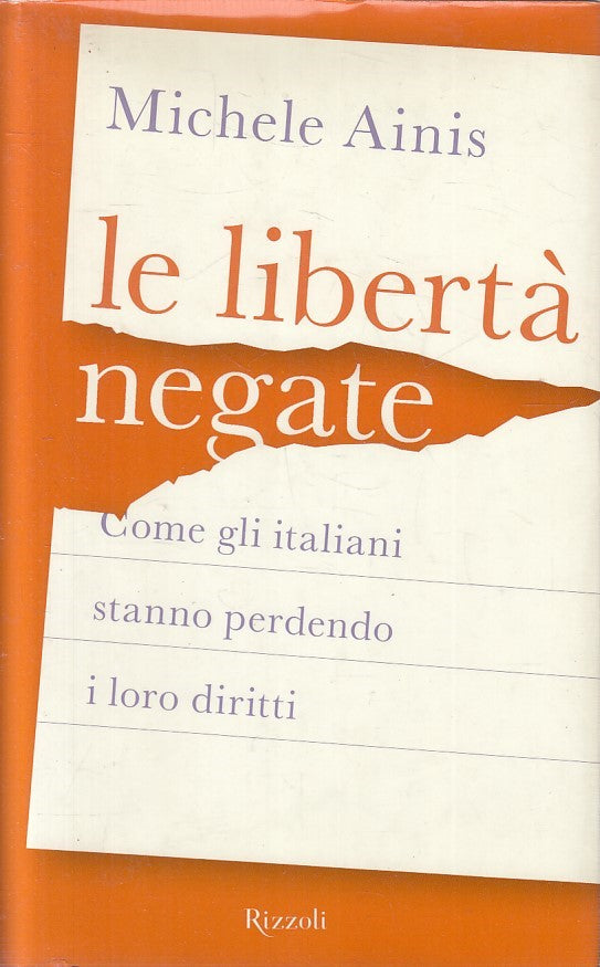 LE LIBERTA' NEGATE - MICHELE AINIS - RIZZOLI - CS - JXS112