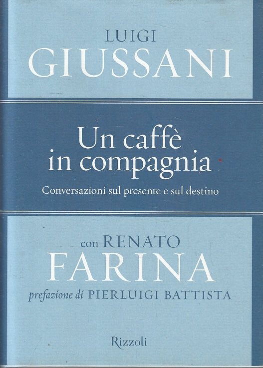 LS- UN CAFFE' IN COMPAGNIA - LUIGI GIUSSANI RENATO FARINA- RIZZOLI---- CS- ZFS83