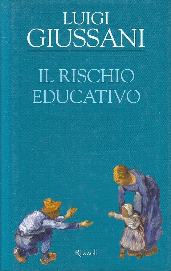 LN2- IL RISCHIO EDUCATIVO - LUIGI GIUSSANI - RIZZOLI - CS - JXS232