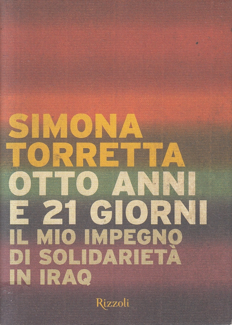 LN2- OTTO ANNI E 21 GIORNI SOLIDARIETA' IRAQ - TORRETTA - RIZZOLI - BS - JXS6