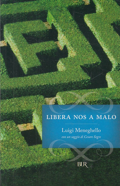 LN- LIBERA NOS A MALO - MENEGHELLO - RIZZOLI- GRANDI ROMANZI-- 2007 - B - YFS259