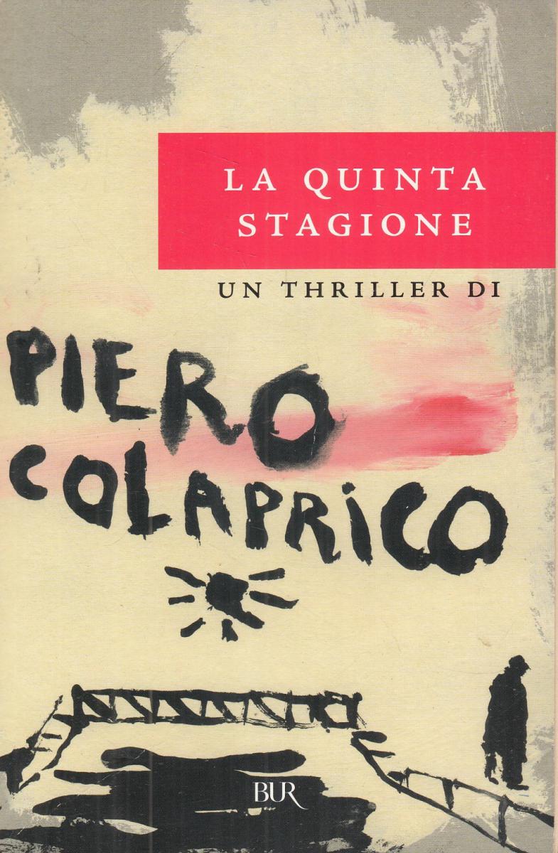LN2- LA QUINTA STAGIONE - PIERO COLAPRICO - RIZZOLI BUR - B - JXS41