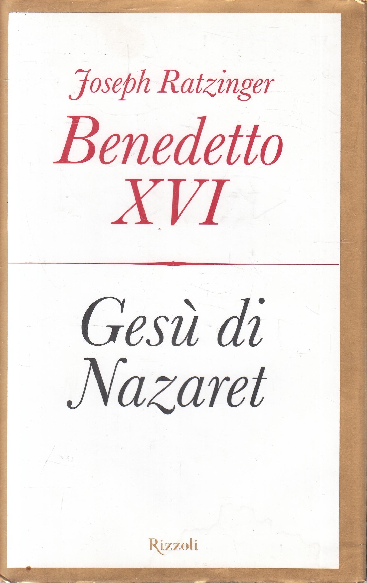 LN2- GESU' DI NAZARET - JOSEPH RATZINGER BENEDETTO XVI - RIZZOLI - CS - JXS223