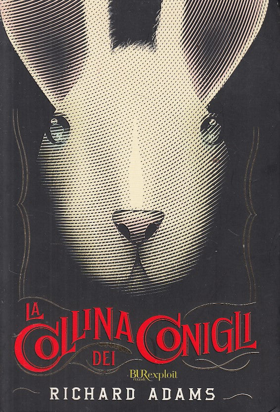 LN- LA COLLINA DEI CONIGLI - RICHARD ADAMS - BUR - EXPLOIT -- 2010 - B - YFS602