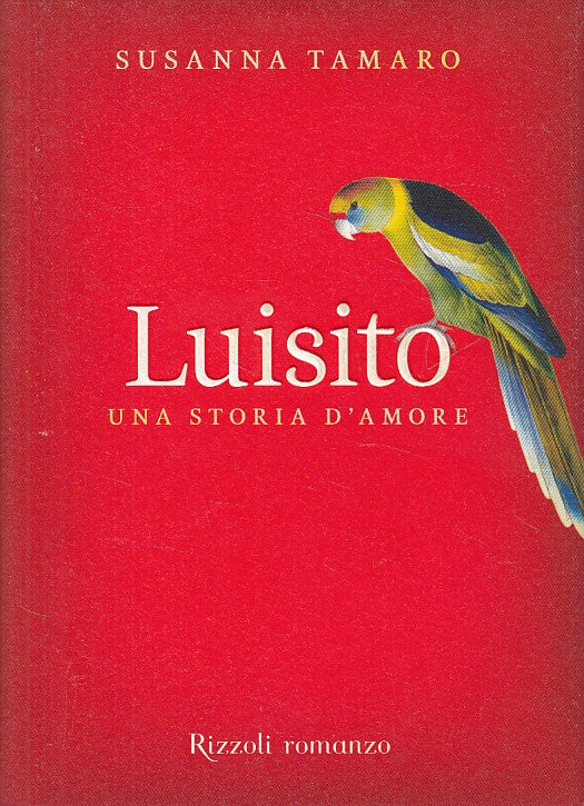 LN- LUISITO UN ASTORIA D'AMORE - TAMARO - RIZZOLI -- 1a ED. - 2008 - CS - ZDS97