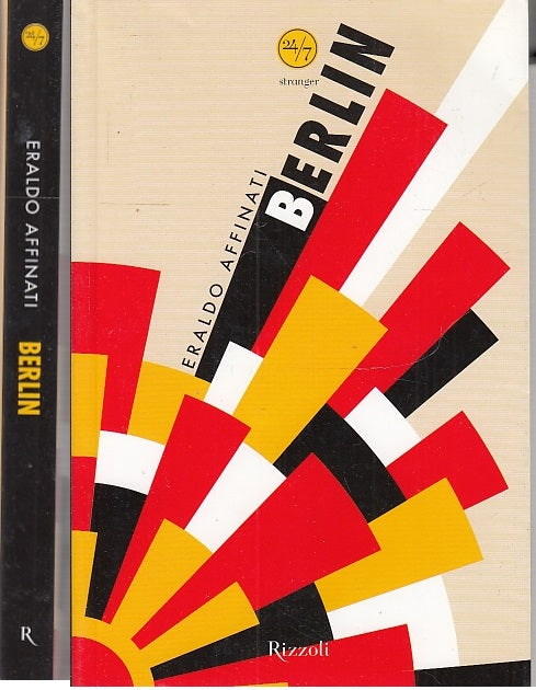LN- BERLIN - ERALDO AFFINATI - RIZZOLI - 24/7 STRANGER - 1a ED. - 2009 - B- XFS25