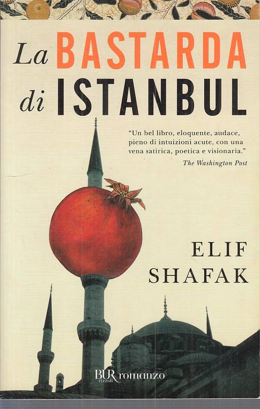 LN- LA BASTARDA DI ISTANBUL - SHAFAK - RIZZOLI - BUR ROMANZO --- B - ZFS195