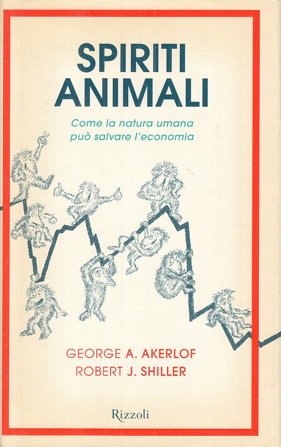 LS- SPIRITI ANIMALI - AKERLOF SHILLER - RIZZOLI -- 1a ED. - 2009 - CS - YFS174