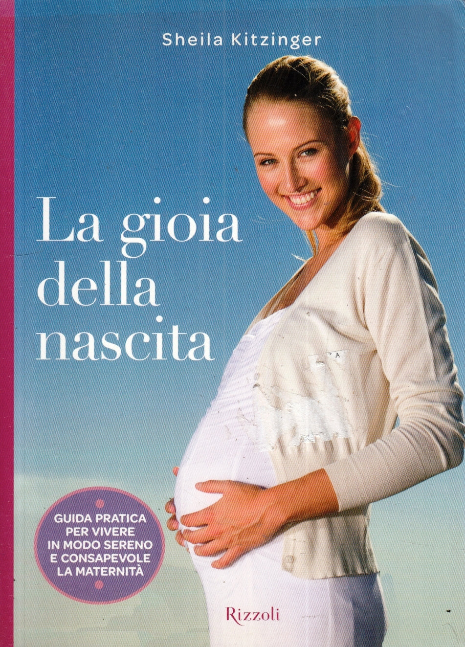 LZ- LA GIOIA DELLA NASCITA - SHEILA KITZINGER - RIZZOLI --- 2009 - B - ZFS149