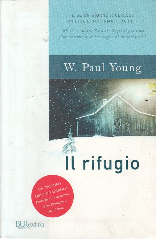 Il rifugio - W. Paul Young - Rizzoli Bur Extra - 1a ed. - YFS395