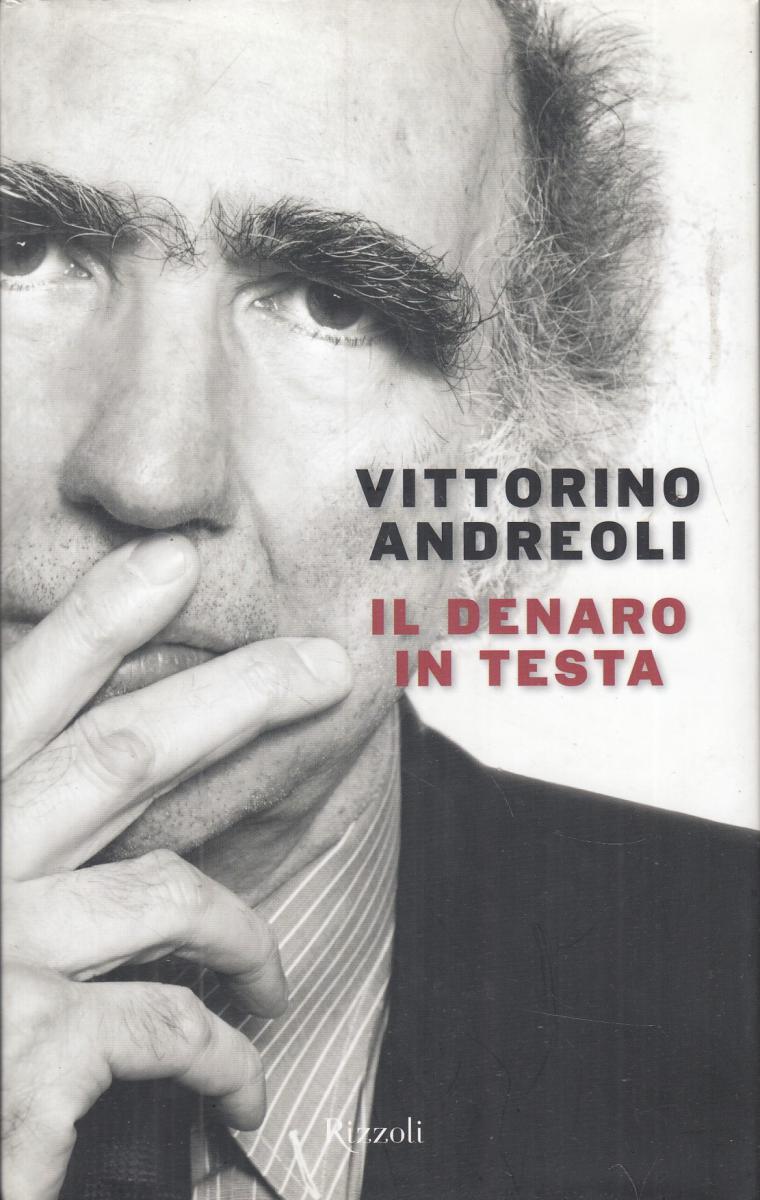 LN2- IL DENARO IN TESTA - VITTORINO ANDREOLI - RIZZOLI - CS - JXS77