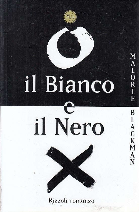 LN- IL BIANCO E IL NERO- BLACKMAN - RIZZOLI - 24/7 - 1a ED. - 2011 - BS - YFS425
